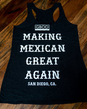 Load image into Gallery viewer, El Chingon Making Mexican Great Again Tank - Womens