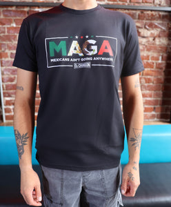 El Chingon Mexicans Ain't Going Anywhere T-Shirt